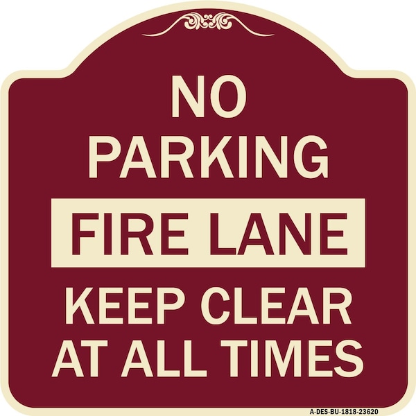 Signmission No Parking Fire Lane Keep Clear All Times Heavy-Gauge Aluminum Sign, 18" x 18", BU-1818-23620 A-DES-BU-1818-23620 - main